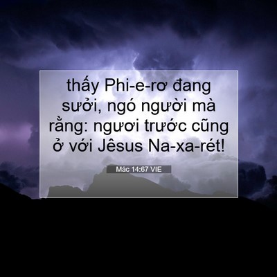 Picture 07 - Mác 14:67 VIE - thấy Phi-e-rơ đang sưởi, ngó người mà - Bible Verse Picture