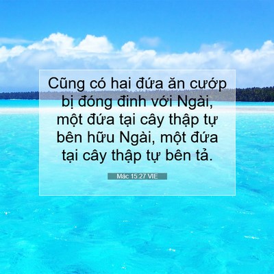 Picture 07 - Mác 15:27 VIE - Cũng có hai đứa ăn cướp bị đóng - Bible Verse Picture