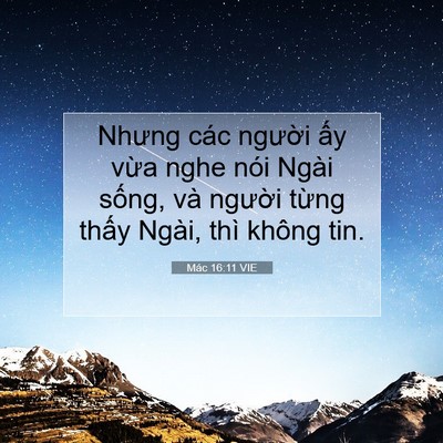 Picture 07 - Mác 16:11 VIE - Nhưng các người ấy vừa nghe nói Ngài - Bible Verse Picture
