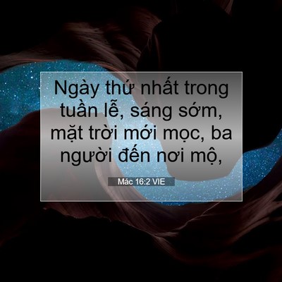 Picture 07 - Mác 16:2 VIE - Ngày thứ nhất trong tuần lễ, sáng - Bible Verse Picture
