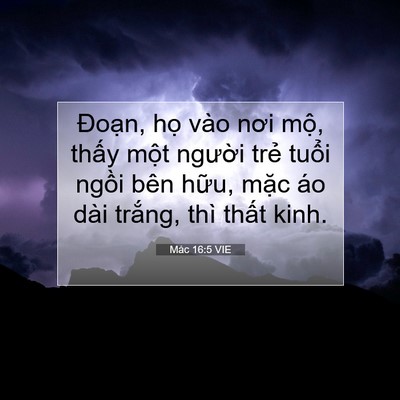 Picture 07 - Mác 16:5 VIE - Đoạn, họ vào nơi mộ, thấy một - Bible Verse Picture