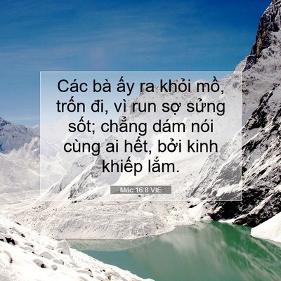 Picture 07 - Mác 16:8 VIE - Các bà ấy ra khỏi mồ, trốn đi, vì run - Bible Verse Picture