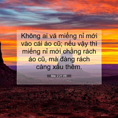 Picture 07 - Mác 2:21 VIE - Không ai vá miếng nỉ mới vào cái áo - Bible Verse Picture