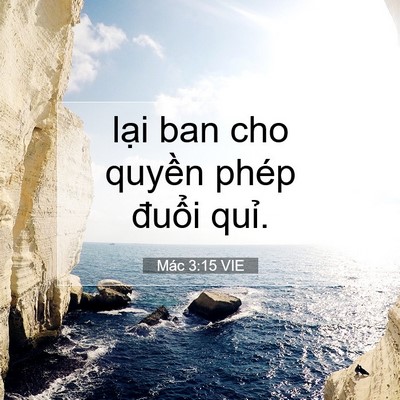Picture 07 - Mác 3:15 VIE - lại ban cho quyền phép đuổi - Bible Verse Picture