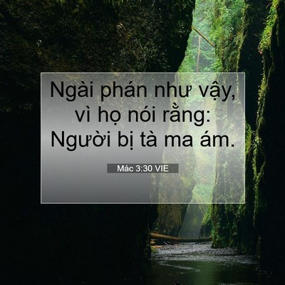Picture 07 - Mác 3:30 VIE - Ngài phán như vậy, vì họ nói rằng: - Bible Verse Picture