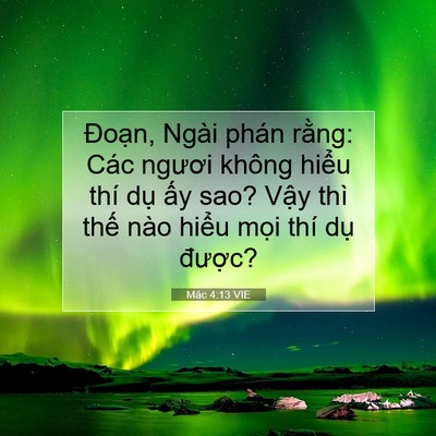 Picture 07 - Mác 4:13 VIE - Đoạn, Ngài phán rằng: Các ngươi không - Bible Verse Picture