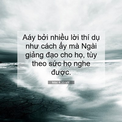 Picture 07 - Mác 4:33 VIE - Aáy bởi nhiều lời thí dụ như cách - Bible Verse Picture