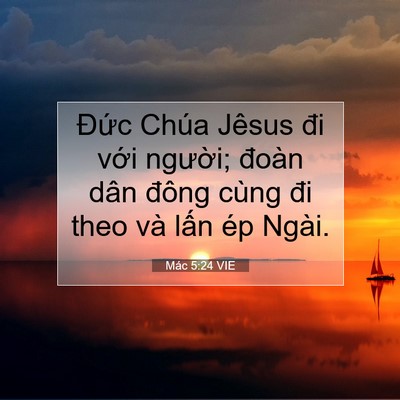 Picture 07 - Mác 5:24 VIE - Đức Chúa Jêsus đi với người; đoàn - Bible Verse Picture