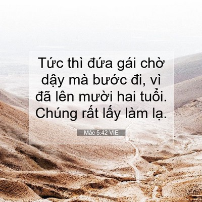 Picture 07 - Mác 5:42 VIE - Tức thì đứa gái chờ dậy mà bước - Bible Verse Picture