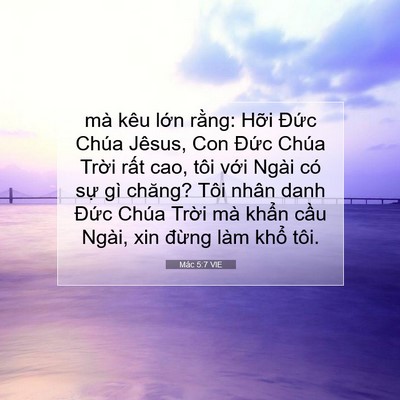 Picture 07 - Mác 5:7 VIE - mà kêu lớn rằng: Hỡi Đức Chúa Jêsus, - Bible Verse Picture
