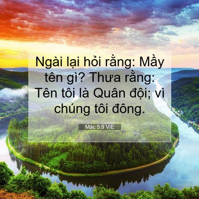 Picture 07 - Mác 5:9 VIE - Ngài lại hỏi rằng: Mầy tên gì? Thưa - Bible Verse Picture