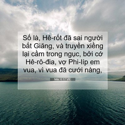 Picture 07 - Mác 6:17 VIE - Số là, Hê-rốt đã sai người bắt - Bible Verse Picture