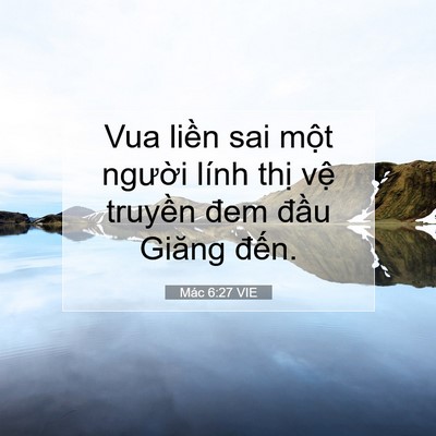 Picture 07 - Mác 6:27 VIE - Vua liền sai một người lính thị vệ - Bible Verse Picture