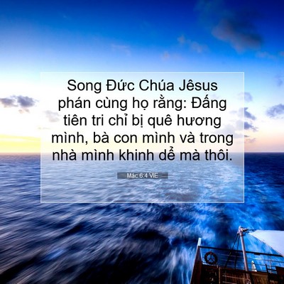 Picture 07 - Mác 6:4 VIE - Song Đức Chúa Jêsus phán cùng họ rằng: - Bible Verse Picture