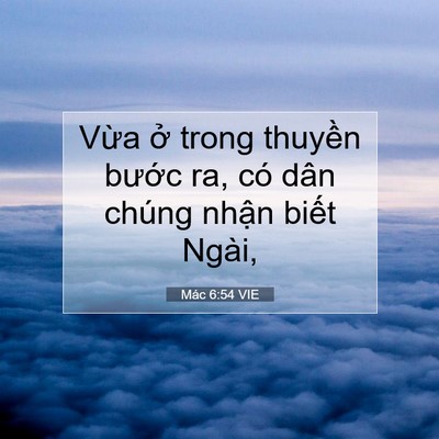 Picture 07 - Mác 6:54 VIE - Vừa ở trong thuyền bước ra, có dân - Bible Verse Picture
