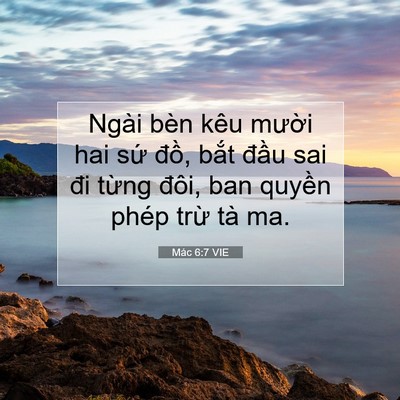 Picture 07 - Mác 6:7 VIE - Ngài bèn kêu mười hai sứ đồ, bắt - Bible Verse Picture