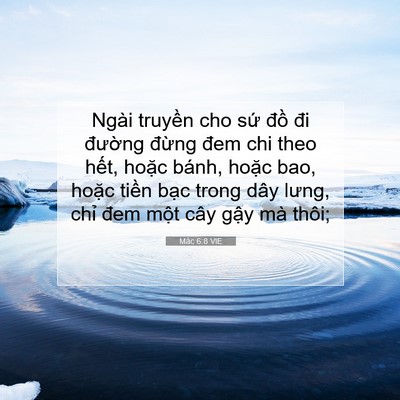 Picture 07 - Mác 6:8 VIE - Ngài truyền cho sứ đồ đi đường - Bible Verse Picture