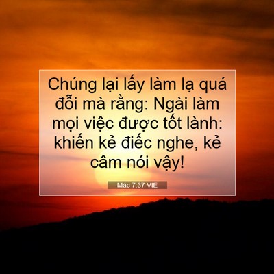 Picture 07 - Mác 7:37 VIE - Chúng lại lấy làm lạ quá đỗi mà - Bible Verse Picture