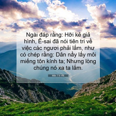 Picture 07 - Mác 7:6 VIE - Ngài đáp rằng: Hỡi kẻ giả hình, - Bible Verse Picture