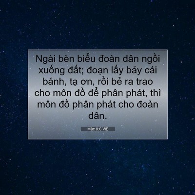 Picture 07 - Mác 8:6 VIE - Ngài bèn biểu đoàn dân ngồi xuống - Bible Verse Picture