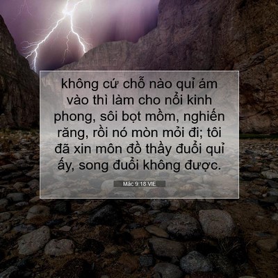 Picture 07 - Mác 9:18 VIE - không cứ chỗ nào quỉ ám vào thì làm - Bible Verse Picture