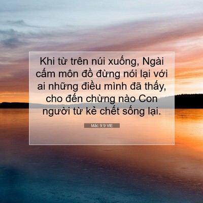 Picture 07 - Mác 9:9 VIE - Khi từ trên núi xuống, Ngài cấm môn - Bible Verse Picture