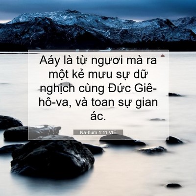 Picture 07 - Na-hum 1:11 VIE - Aáy là từ ngươi mà ra một kẻ mưu sự - Bible Verse Picture