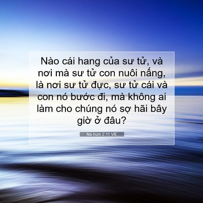 Picture 07 - Na-hum 2:11 VIE - Nào cái hang của sư tử, và nơi mà sư - Bible Verse Picture