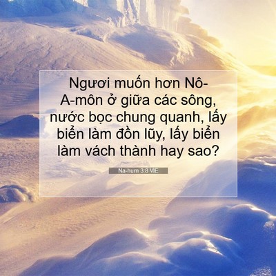 Picture 07 - Na-hum 3:8 VIE - Ngươi muốn hơn Nô-A-môn ở giữa các - Bible Verse Picture