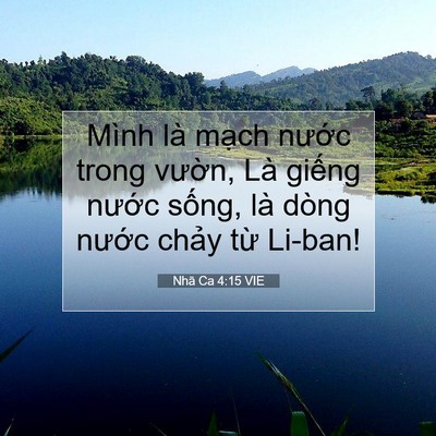 Picture 07 - Nhã Ca 4:15 VIE - Mình là mạch nước trong vườn, Là - Bible Verse Picture