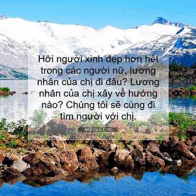 Picture 07 - Nhã Ca 6:1 VIE - Hỡi người xinh đẹp hơn hết trong các - Bible Verse Picture