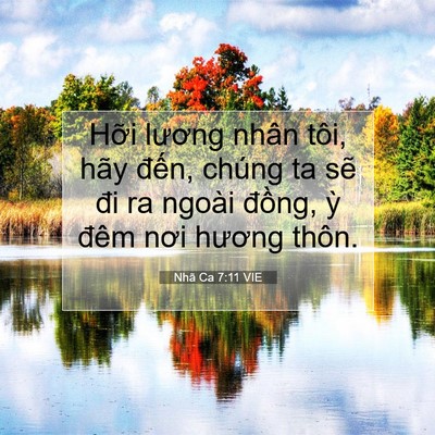 Picture 07 - Nhã Ca 7:11 VIE - Hỡi lương nhân tôi, hãy đến, chúng ta - Bible Verse Picture