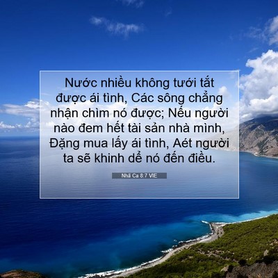 Picture 07 - Nhã Ca 8:7 VIE - Nước nhiều không tưới tắt được ái - Bible Verse Picture