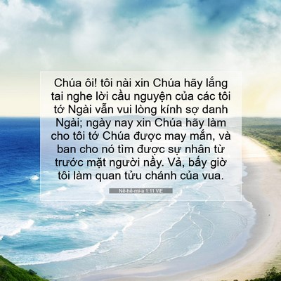 Picture 07 - Nê-hê-mi-a 1:11 VIE - Chúa ôi! tôi nài xin Chúa hãy lắng tai - Bible Verse Picture