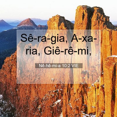Picture 07 - Nê-hê-mi-a 10:2 VIE - Sê-ra-gia, A-xa-ria, - Bible Verse Picture