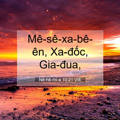 Picture 07 - Nê-hê-mi-a 10:21 VIE - Mê-sê-xa-bê-ên, Xa-đốc, - Bible Verse Picture