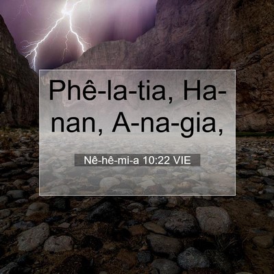 Picture 07 - Nê-hê-mi-a 10:22 VIE - Phê-la-tia, Ha-nan, - Bible Verse Picture