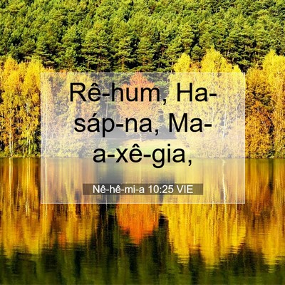 Picture 07 - Nê-hê-mi-a 10:25 VIE - Rê-hum, Ha-sáp-na, - Bible Verse Picture