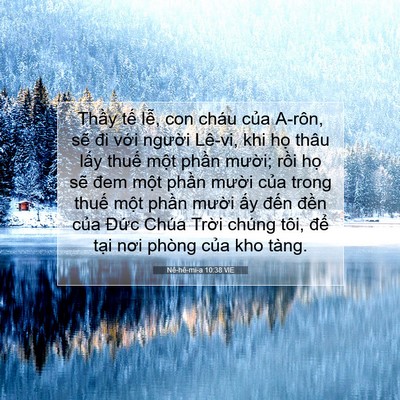 Picture 07 - Nê-hê-mi-a 10:38 VIE - Thầy tế lễ, con cháu của A-rôn, sẽ - Bible Verse Picture