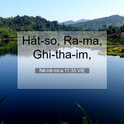 Picture 07 - Nê-hê-mi-a 11:33 VIE - Hát-so, Ra-ma, - Bible Verse Picture