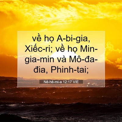 Picture 07 - Nê-hê-mi-a 12:17 VIE - về họ A-bi-gia, Xiếc-ri; về họ - Bible Verse Picture