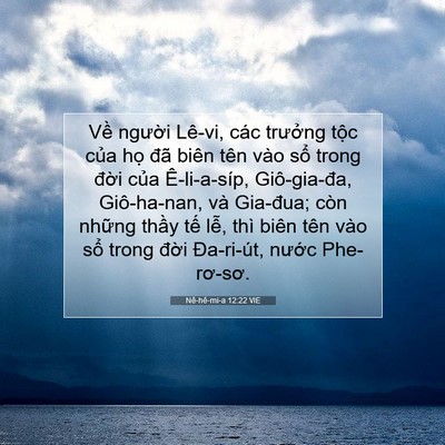 Picture 07 - Nê-hê-mi-a 12:22 VIE - Về người Lê-vi, các trưởng tộc của - Bible Verse Picture