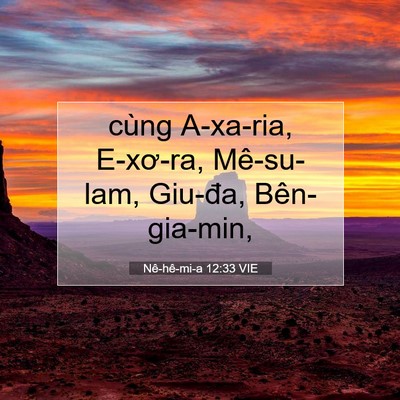 Picture 07 - Nê-hê-mi-a 12:33 VIE - cùng A-xa-ria, E-xơ-ra, Mê-su-lam, Giu-đa, - Bible Verse Picture