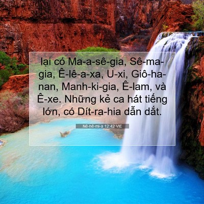 Picture 07 - Nê-hê-mi-a 12:42 VIE - lại có Ma-a-sê-gia, Sê-ma-gia, Ê-lê-a-xa, - Bible Verse Picture