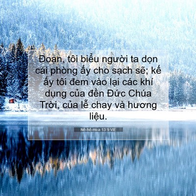 Picture 07 - Nê-hê-mi-a 13:9 VIE - Đoạn, tôi biểu người ta dọn cái - Bible Verse Picture