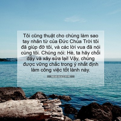 Picture 07 - Nê-hê-mi-a 2:18 VIE - Tôi cũng thuật cho chúng làm sao tay nhân - Bible Verse Picture