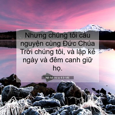 Picture 07 - Nê-hê-mi-a 4:9 VIE - Nhưng chúng tôi cầu nguyện cùng Đức - Bible Verse Picture
