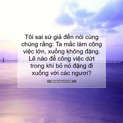 Picture 07 - Nê-hê-mi-a 6:3 VIE - Tôi sai sứ giả đến nói cùng chúng - Bible Verse Picture