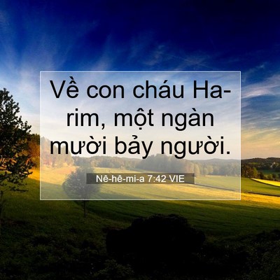 Picture 07 - Nê-hê-mi-a 7:42 VIE - Về con cháu Ha-rim, một ngàn mười bảy - Bible Verse Picture
