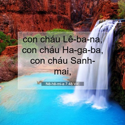 Picture 07 - Nê-hê-mi-a 7:48 VIE - con cháu Lê-ba-na, con cháu Ha-ga-ba, con - Bible Verse Picture